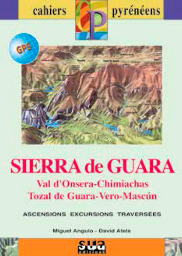 Sierra de Guara : Val d'Onsera-Chimiachas, Tozal de Guara-Vero-Mascun : ascensions, excursions, traversées Leisure & Fun
