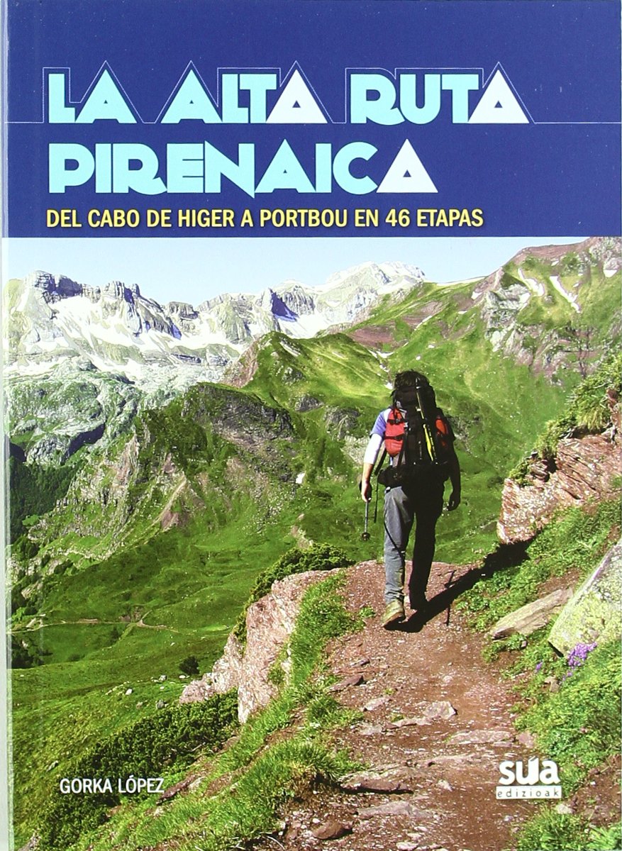 La alta ruta pirenaica : del Cabo de Higer a Portbou en 46 etapas Leisure & Fun