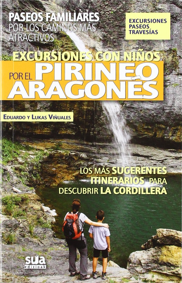 Excursiones con niños por el Pirineos Aragonés : paseos familiares por los caminos más atractivos (A tiro de piedra, Band 10) Leisure, Home & Garden