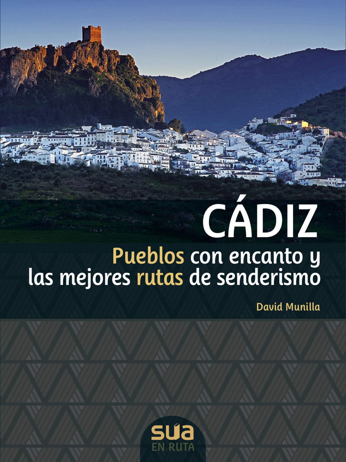Cádiz : pueblos con encanto y las mejores rutas de senderismo book
