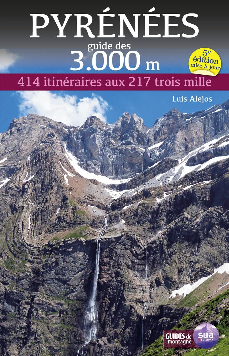Pyrenees - guide des 3000 metres - 414 itineraris aux 217 trois mille: 414 ITINÉRAIRES AUX 217 TROIS MILLE book