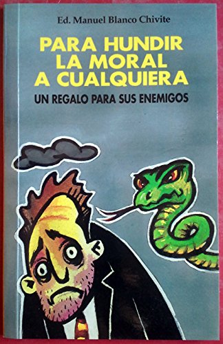 Para Hundir La Moral A Cualquiera: Un Regalo Para Sus Enemigos Books