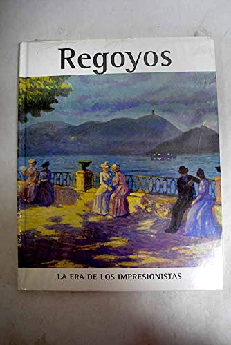 Regoyos 1857-1913 (Volumen 11) La era de los impresionistas book