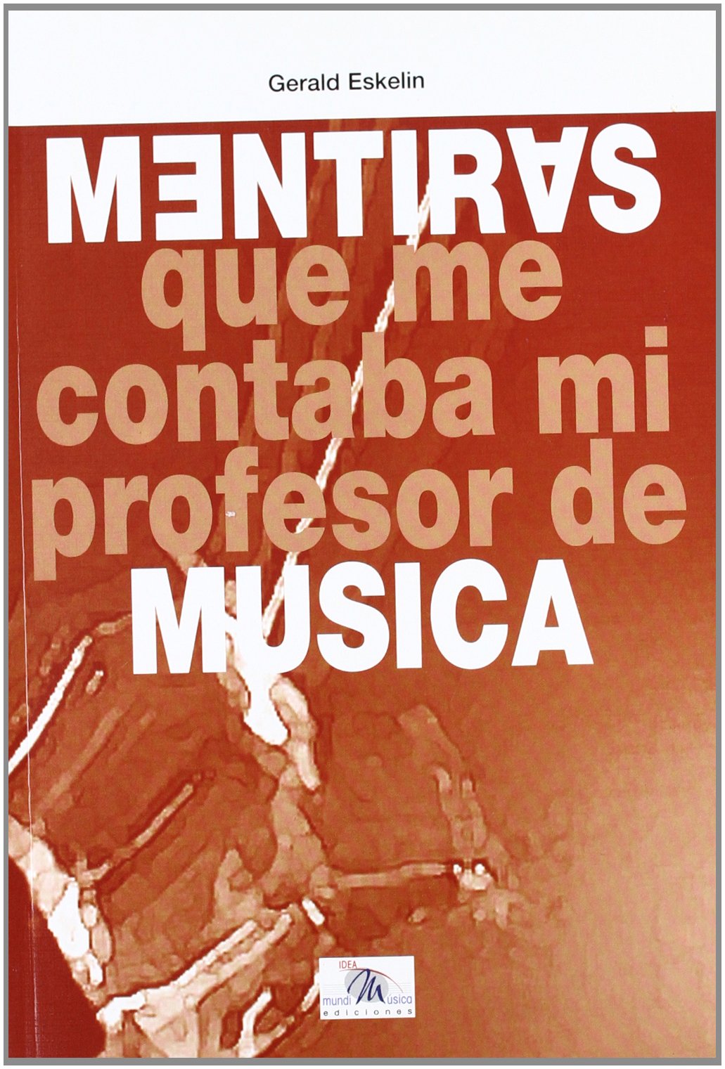 Mentiras : que me contaba mi profesor de música book