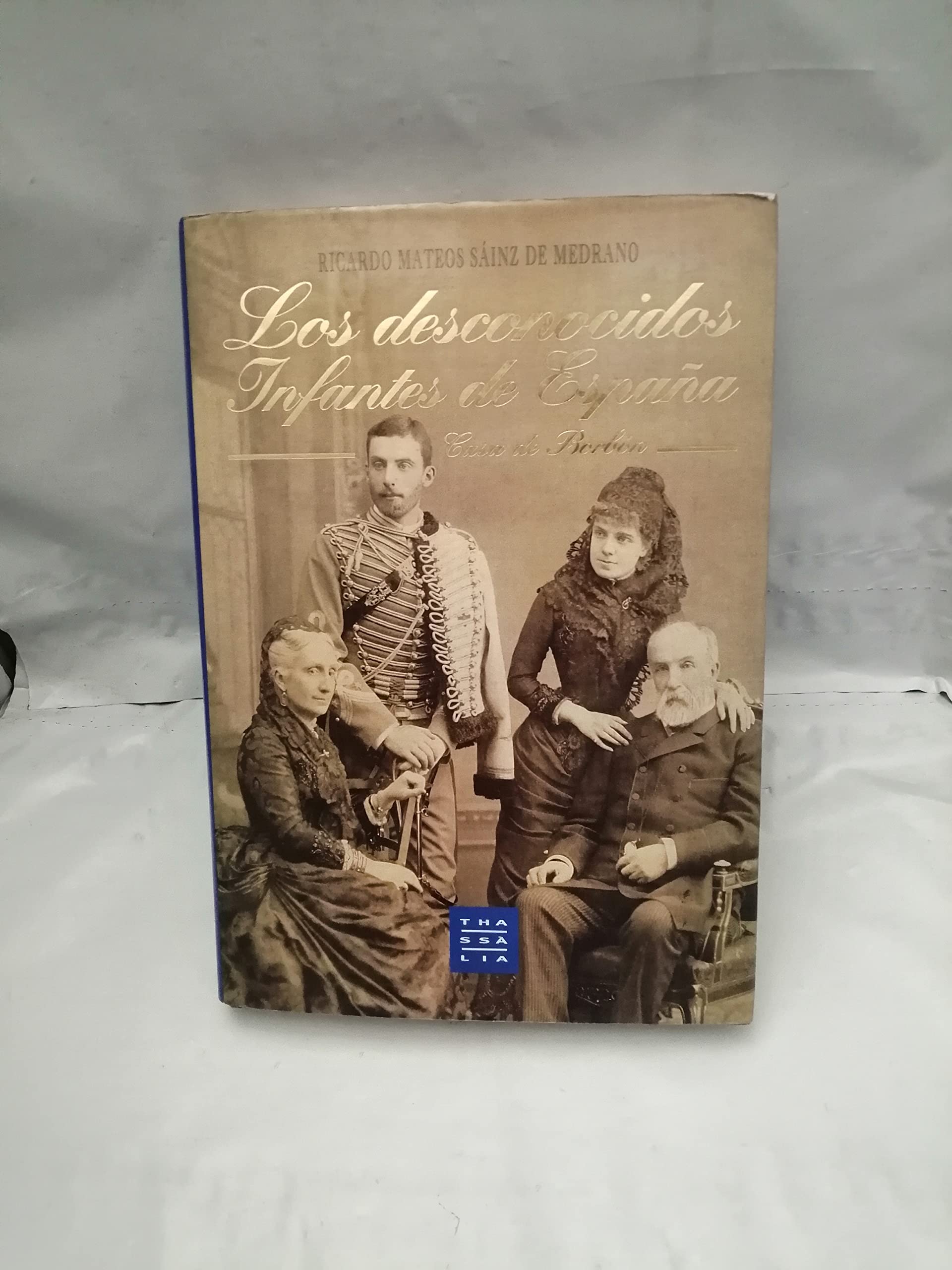 Los Desconocidos Infantes De Espana: Casa De Borbon Books