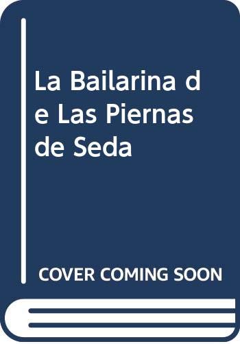 La Bailarina de Las Piernas de Seda Books