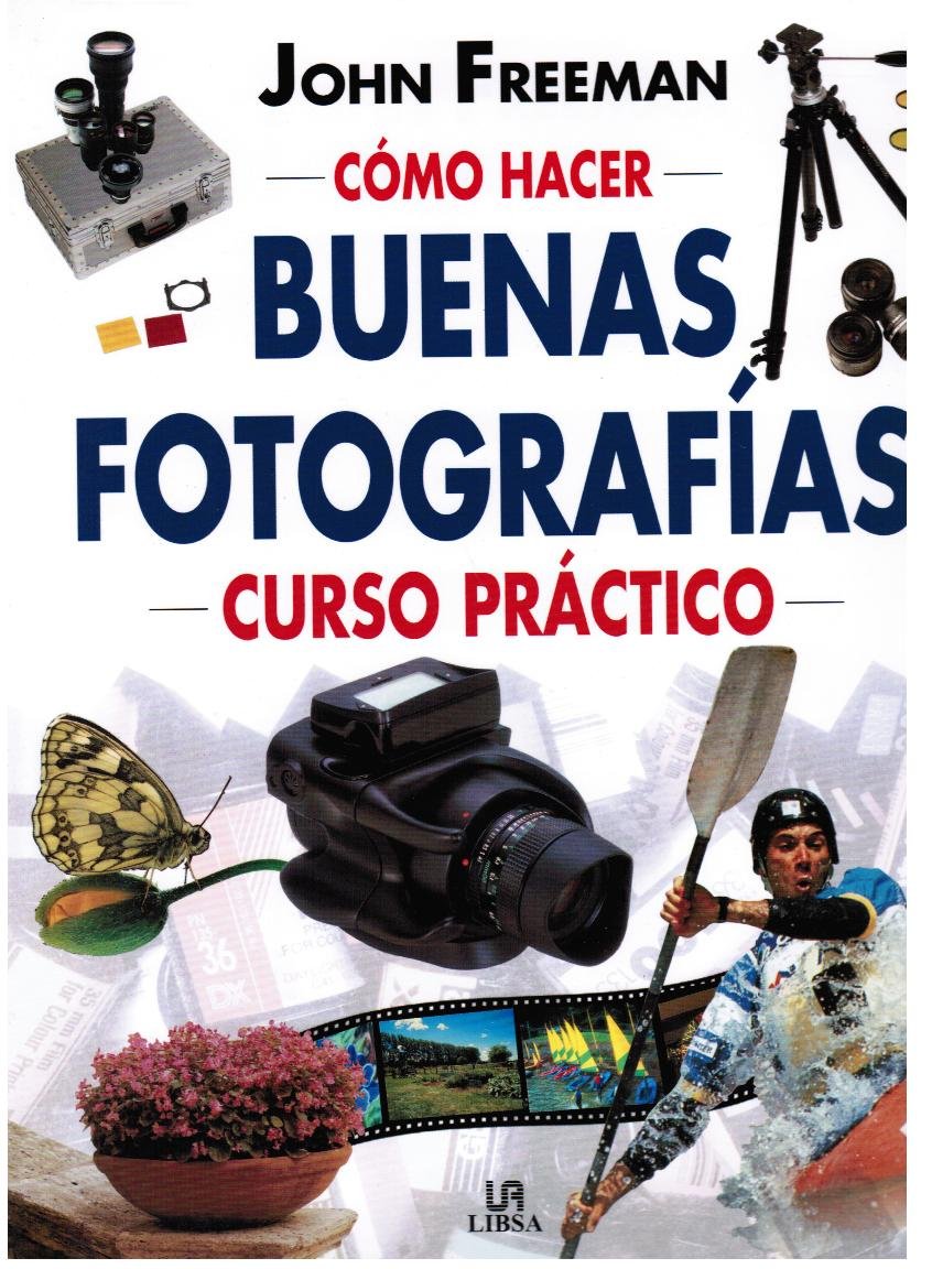 Buenos fotografias/ Good Photography's: Curso Practico De Fotografia book