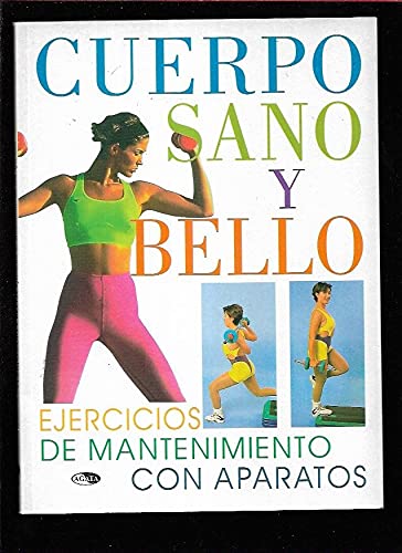 Cuerpo sano y bello : ejercicios de mantenimiento con aparatos book
