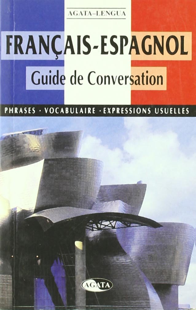 Français-Espagnol Guide de Conversation: Phrases, Vocabulaire, Expressions Usuelles book