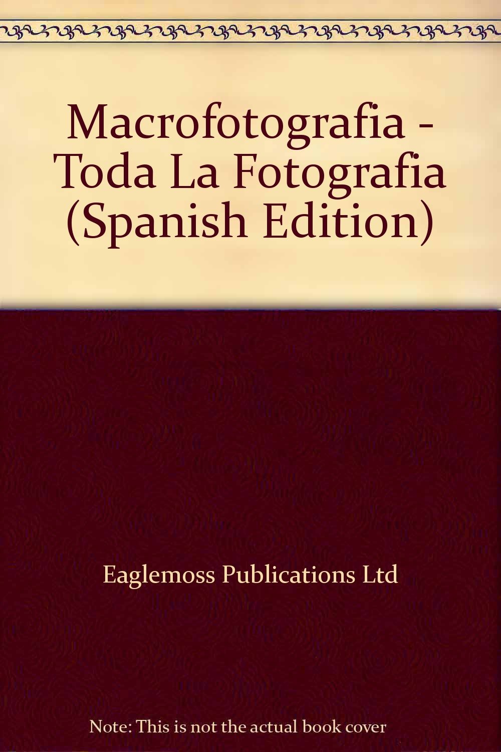 Macrofotografia - Toda La Fotografia Books