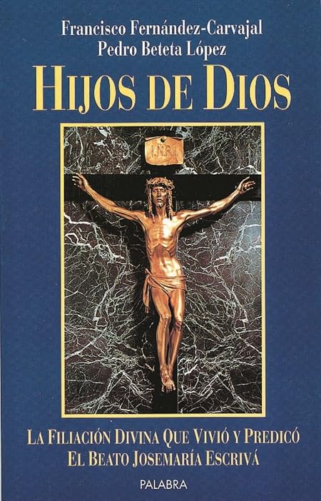 Hijos de Dios: La filiación divina que vivió y predicó el beato José María Escrivá book