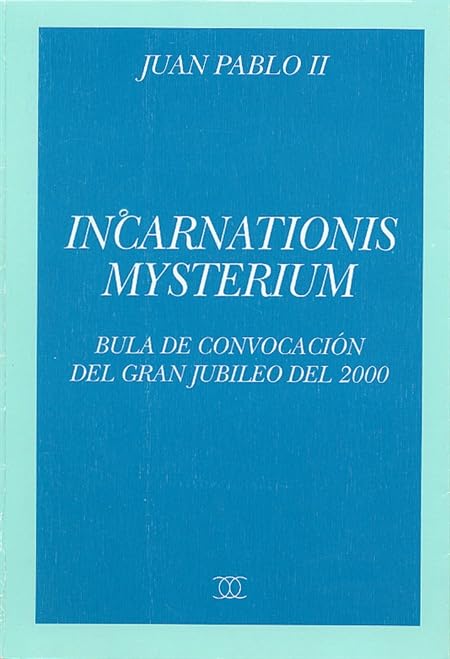 Incarnationis Mysterium: Bula de convocación del gran jubileo del 2000, 29-XI-1998 book