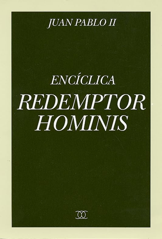 Encíclica "Redemptor hominis" : carta encíclica del Sumo Pontífice Juan Pablo II, 4-III-1979 (Documentos MC) Religion & Esotericism
