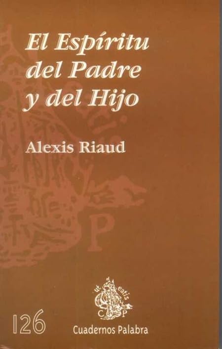 El Espíritu del Padre y del Hijo (Cuadernos Palabra, Band 126) Books