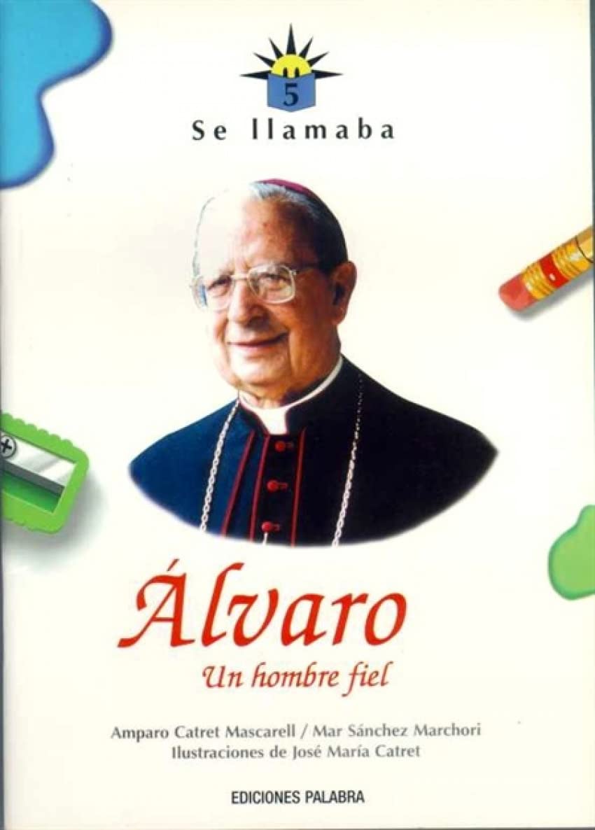 Se llamaba Álvaro: Vida de Monseñor Álvaro del Portillo Non-fiction
