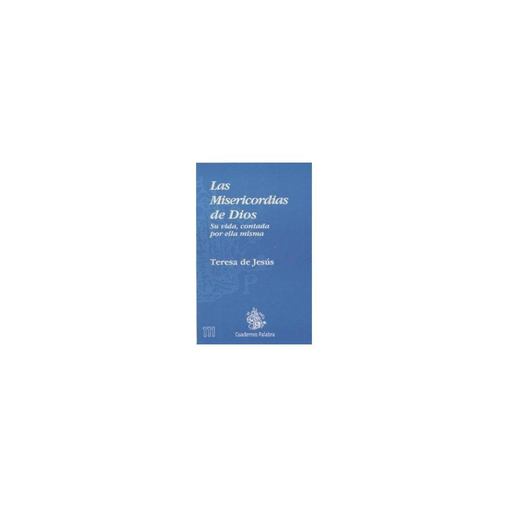 Teresa De Jesús - Santa -, S: Misericordias de dios, su vida book