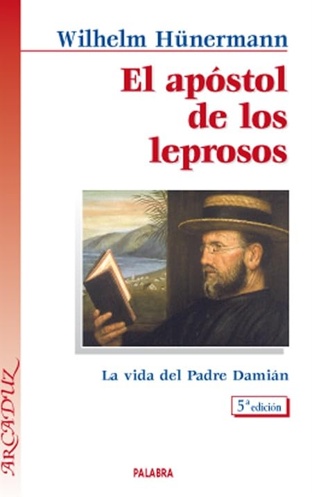 El apóstol de los leprosos: La vida del padre Damián book