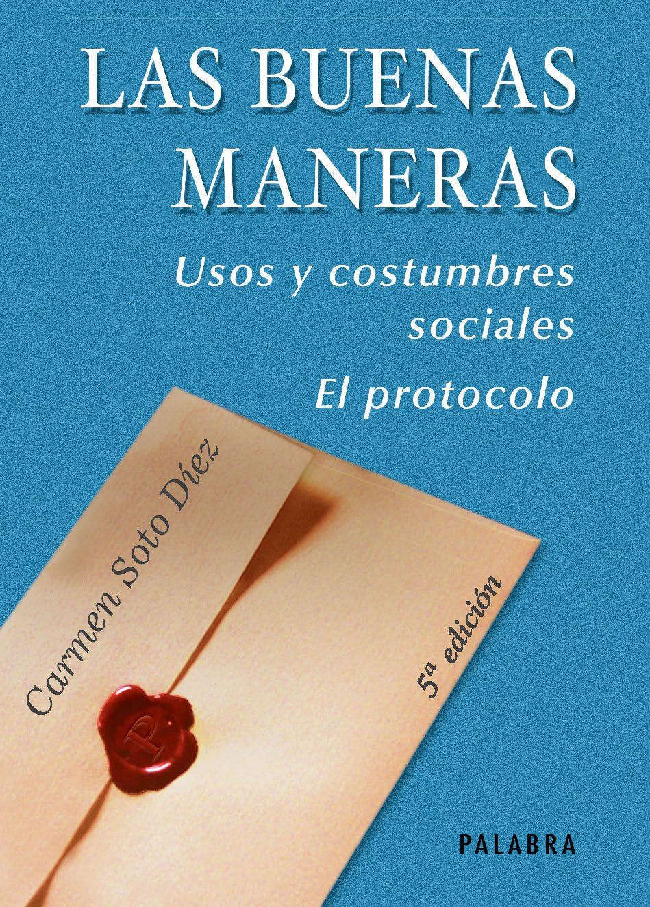 Las buenas maneras: Usos y costumbres sociales. El protocolo book