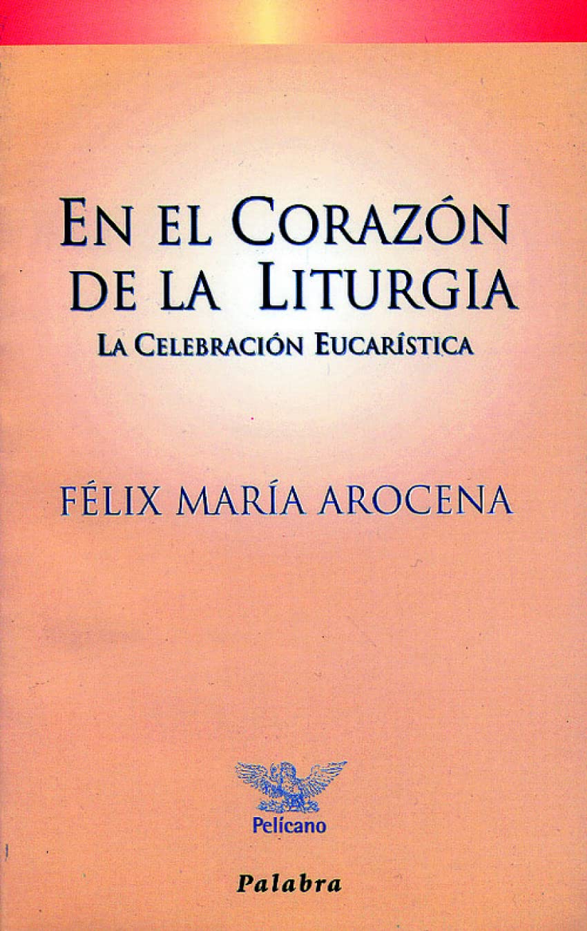 En el corazón de la liturgia: La celebración eucarística book