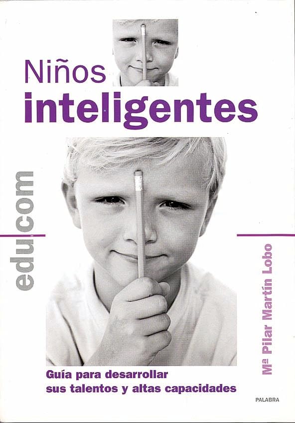Niños inteligentes : guía para desarrollar sus talentos y altas capacidades (Edu.com) Books