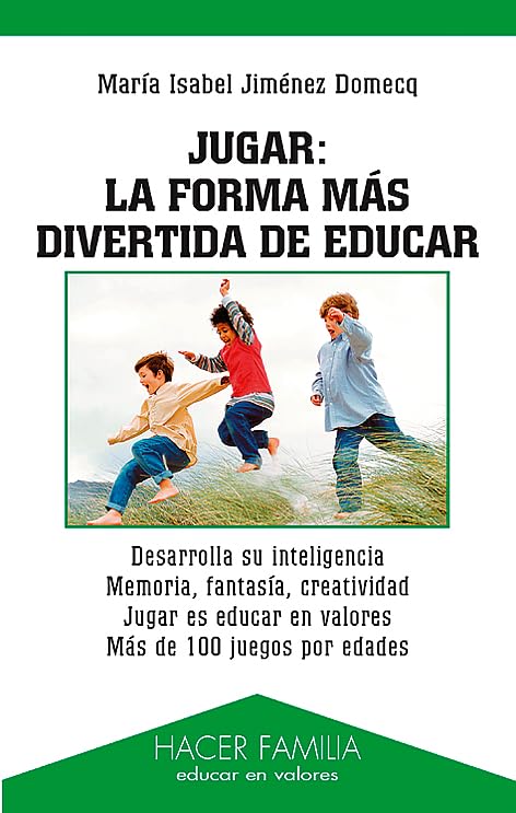 Jugar, la forma más divertida de educar (Hacer Familia, Band 88) Politics & History