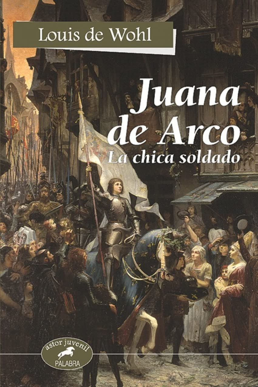 Juana de Arco: La chica soldado book