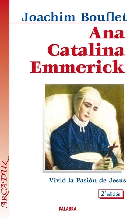 Ana Catalina Emmerick (Arcaduz, Band 99) Novels & Short Stories
