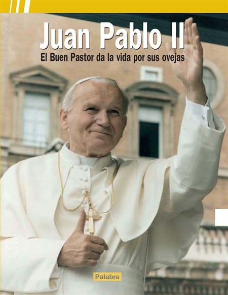 Juan Pablo II : el buen pastor da la vida por sus ovejas (Libros reportaje) Novels & Short Stories