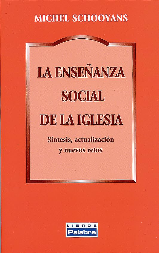 La enseñanza social de la Iglesia : síntesis, actualización y nuevos retos Social Sciences