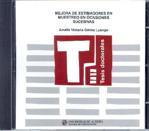Mejora de estimadores en muestreo en ocasiones sucesivas (Tesis Doctorales (Edición Electrónica), Band 89) Books