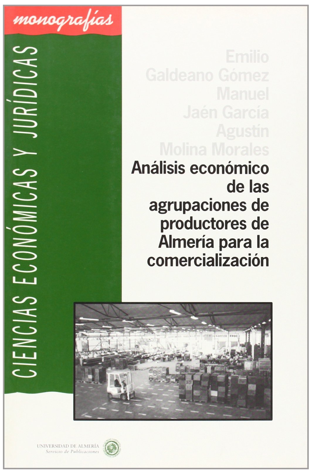 Análisis económico de las agrupaciones de productores de Almería para la comercialización (Ciencias Económicas y Jurídicas, Band 13) Learning & Reference