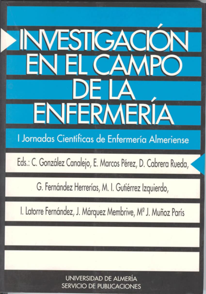 Investigación en el campo de la enfermería: I Jornadas científicas de Enfermería Almeriense (Actas, Band 15) Books