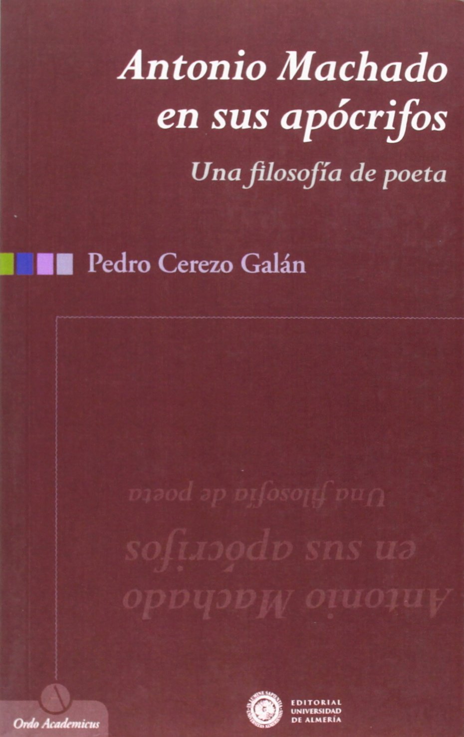 Antonio Machaco en sus apócrifos : una filosofía de poeta (Ordo Academicus, Band 1) Manga