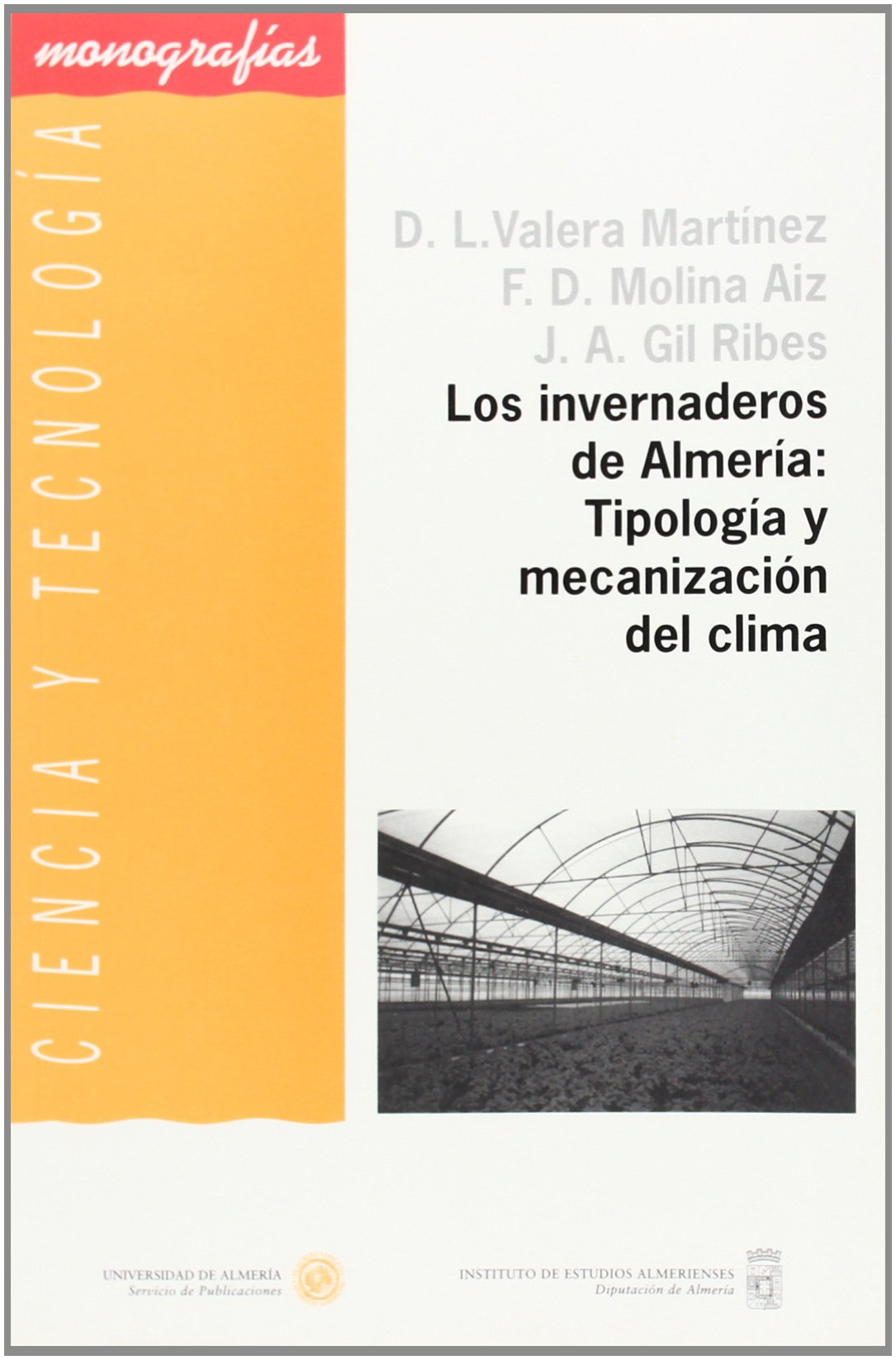 Los invernaderos de Almería : tipología y mecazación de la gestión del clima (Ciencia y Tecnología, Band 9) Learning & Reference