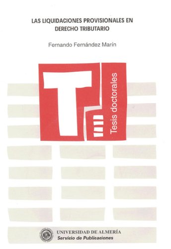 Las liquidaciones provisionales en Derecho Tributario (Tesis Doctorales (Edición Electrónica), Band 49) Books