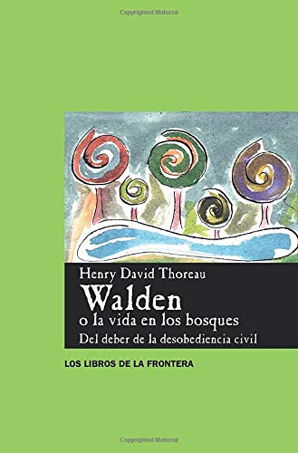 Walden o la vida en los bosques ; Del deber de la desobediencia civil Novels & Short Stories