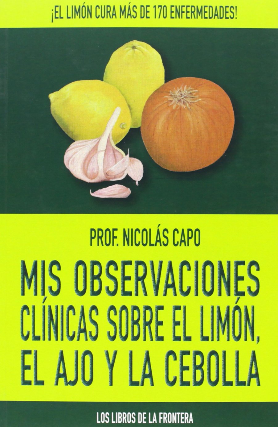 Mis observaciones clínicas sobre el limón, el ajo y la cebolla (Colección Epona, Band 2) Contemporary literature