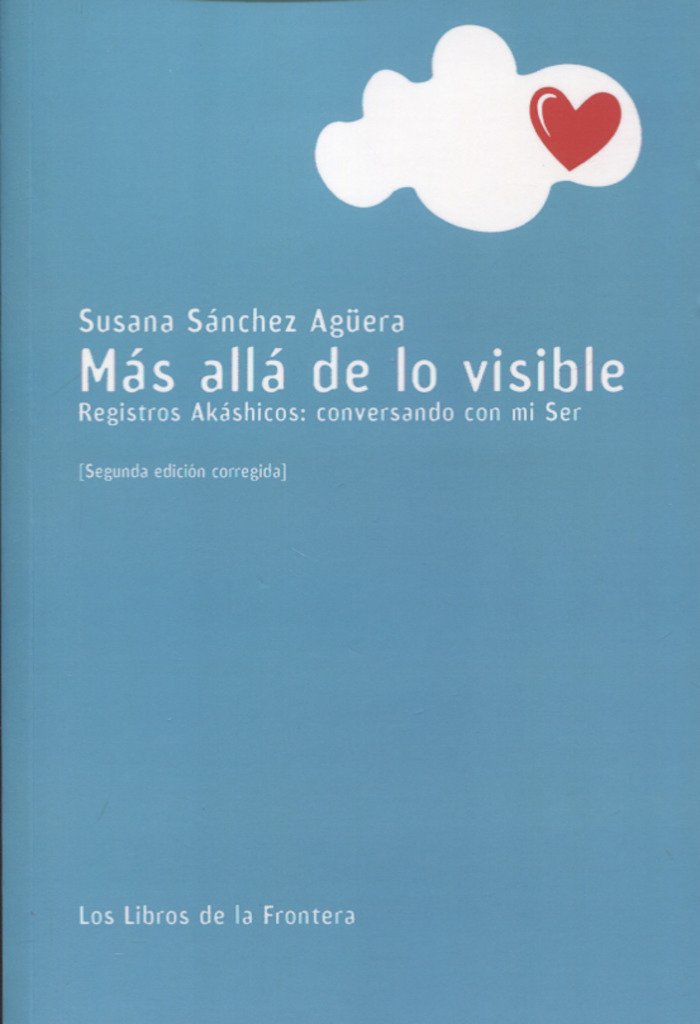 Más allá de lo visible: Registros Akáshicos: conversando con mi ser book