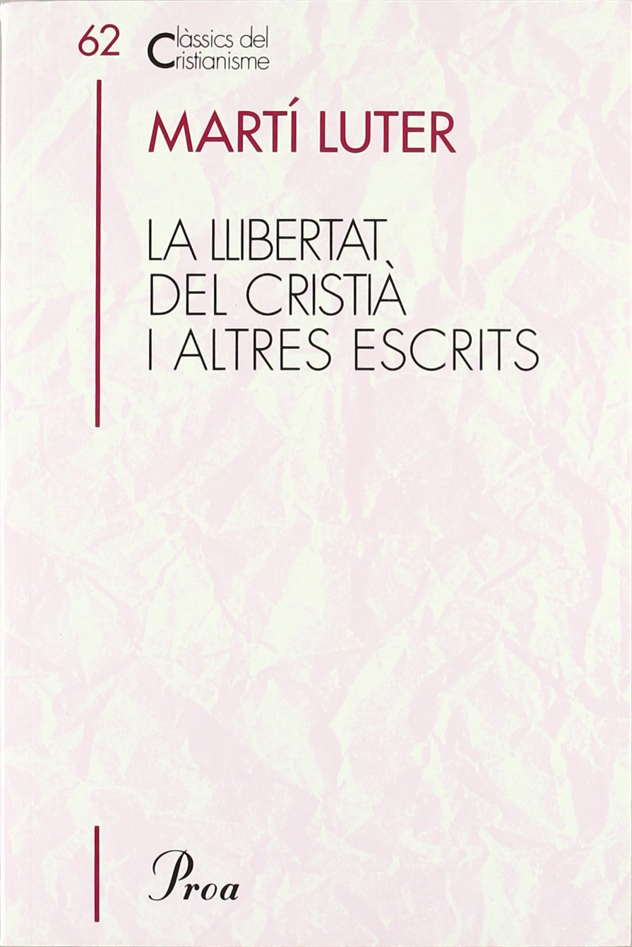 La llibertat del cristià ; Comentari al Magníficat; La captivitat babilònica de l'Esglesia Social Sciences