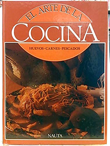 EL ARTE DE LA COCINA: HUEVOS, CARNES, PESCADOS. Books