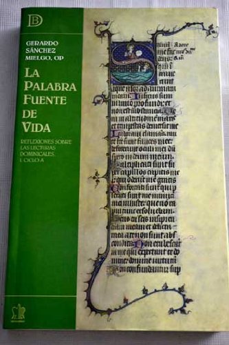 La palabra, fuente de vida : reflexiones sobre las lecturas dominicales. I. Ciclo A Books