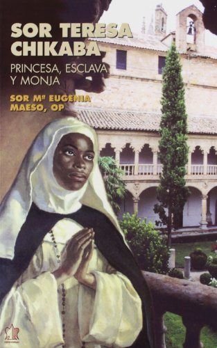Sor Teresa Chikaba : princesa, esclava y monja Social Sciences
