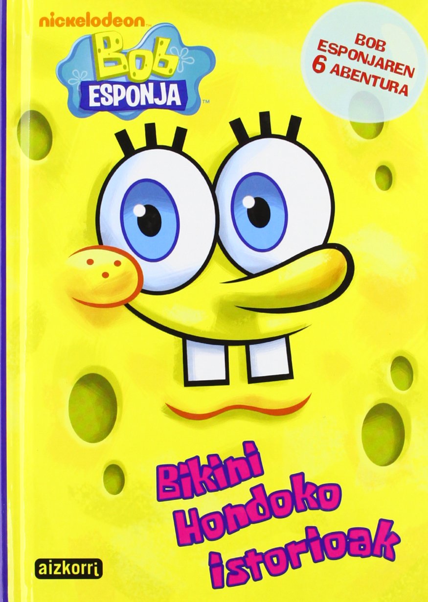 Bob Esponja. Bikini Hondoko istorioak.: Bob Esponjaren 6 abentura book