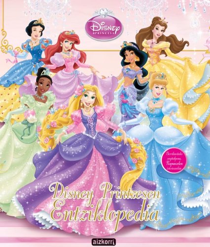 Disney Printzesen entziklopedia: Tiana eta Rapunzelen istoricak barne book