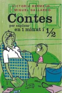 Contes per explicar 1 minut 1/2 (INFANTIL CATALÀ, Band 141) Novels & Short Stories