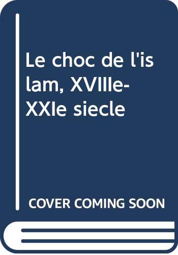 Le choc de l'islam, XVIIIe-XXIe siècle Books