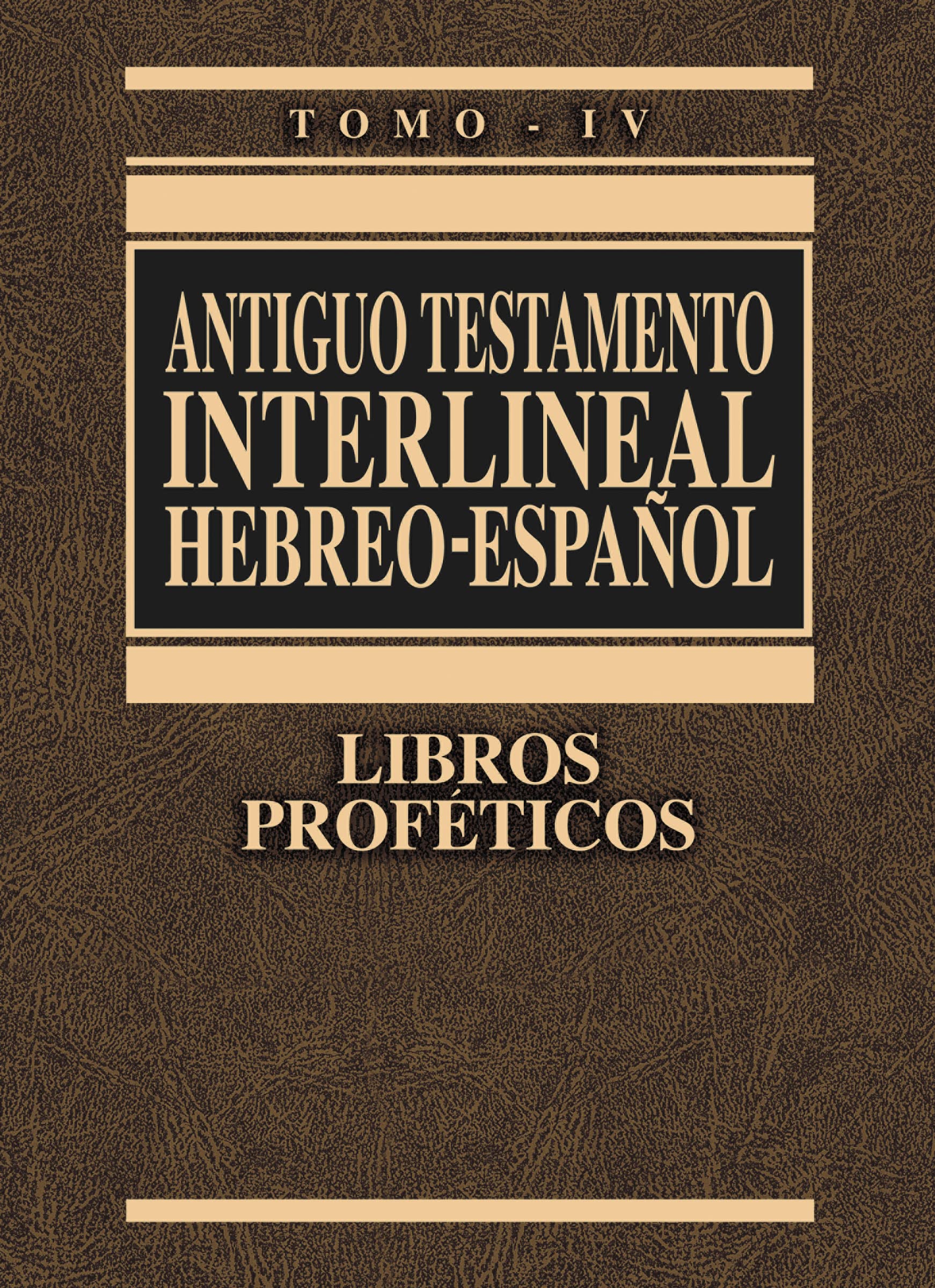 Antiguo Testamento interlineal Hebreo-Español, Tomo IV: Libros Proféticos (4) book
