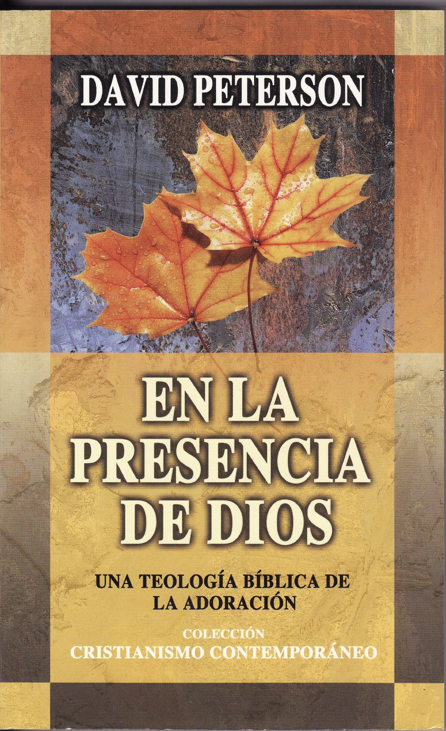 En la presencia de Dios: UNA TEOLOGIA BIBLICA DE LA ADORACION Books