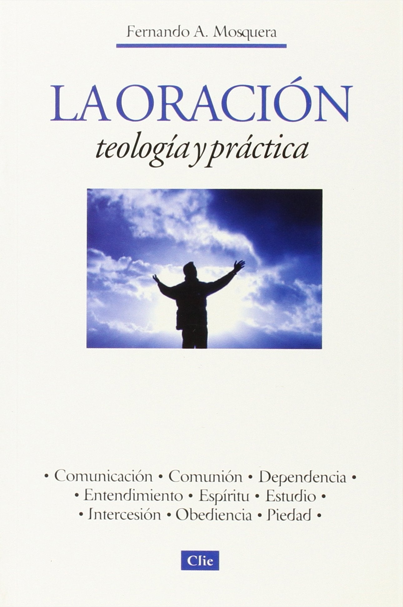 La oración, teología y práctica: Teología y práctica Social Sciences