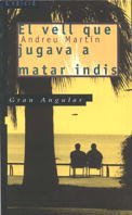 El vell que jugava a matar indis (Gran Angular, Band 92) Fiction